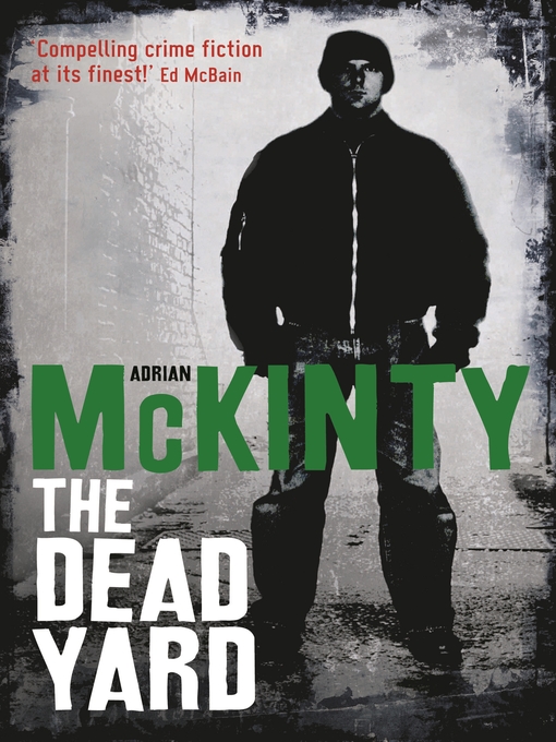 Title details for The Dead Yard by Adrian McKinty - Available